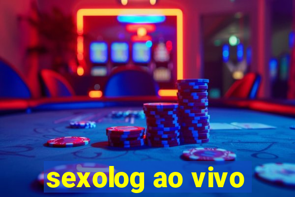 sexolog ao vivo